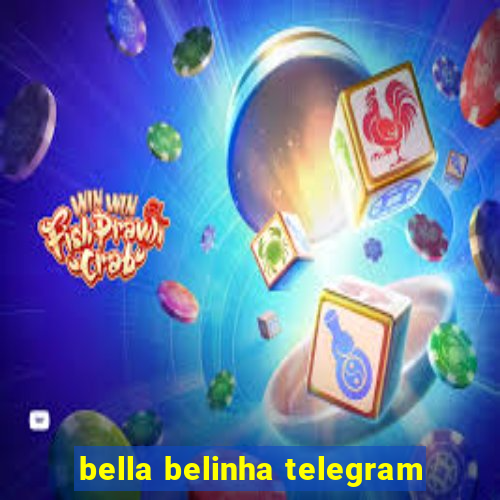 bella belinha telegram